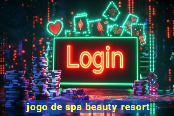 jogo de spa beauty resort